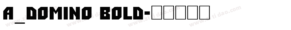 a_DomIno Bold字体转换